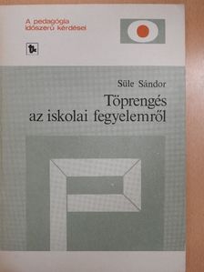 Süle Sándor - Töprengés az iskolai fegyelemről [antikvár]