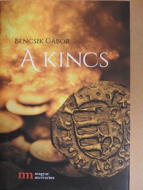 Bencsik Gábor - A kincs [antikvár]