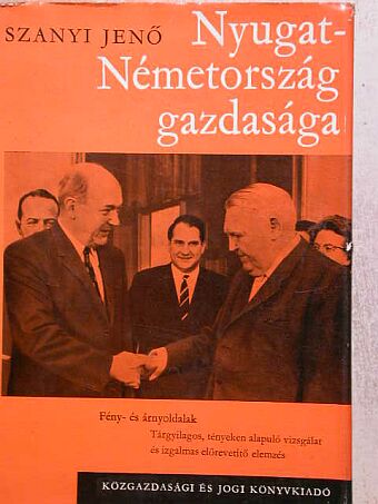 Dr. Szanyi Jenő - Nyugat-Németország gazdasága [antikvár]