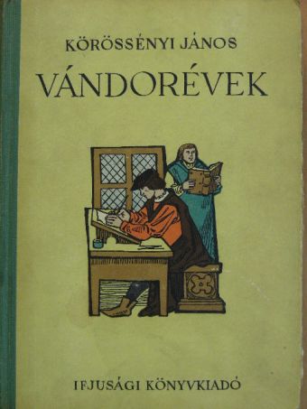 Körössényi János - Vándorévek [antikvár]