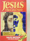 David Watson - Jesus - Then and Now [antikvár]