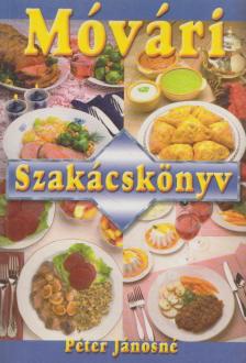 Péter Jánosné - Móvári szakácskönyv [antikvár]