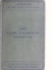 Carl Marquard Sauer - Kleine Italienische Sprachlehre für den Gebrauch in Schulen und zum Selbstunterricht (gótbetűs) [antikvár]