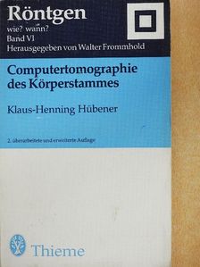 Klaus-Henning Hübener - Computertomographie des Körperstammes [antikvár]