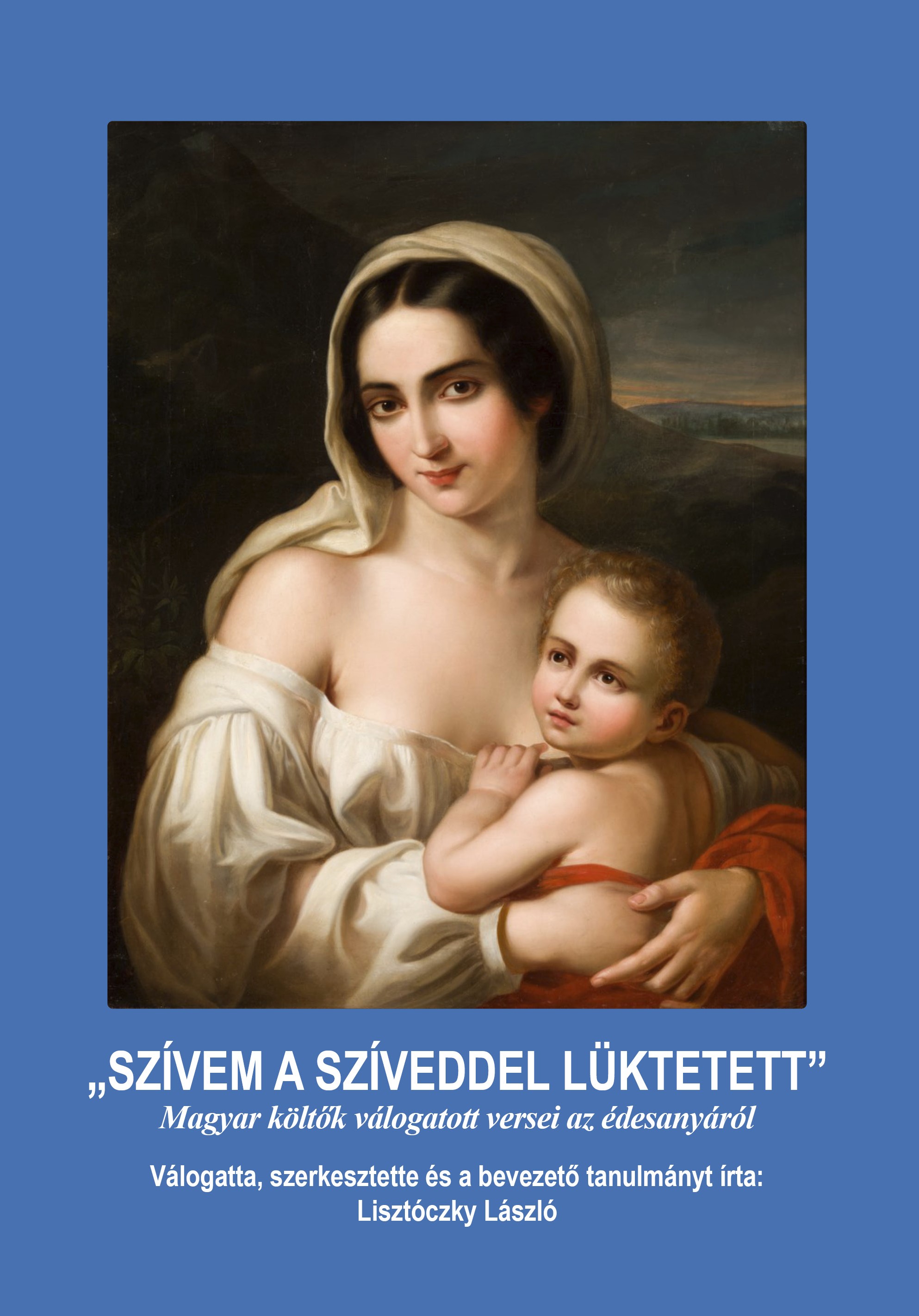 Lisztóczky László[szerk.] - ,,Szívem a szíveddel lüktetett"