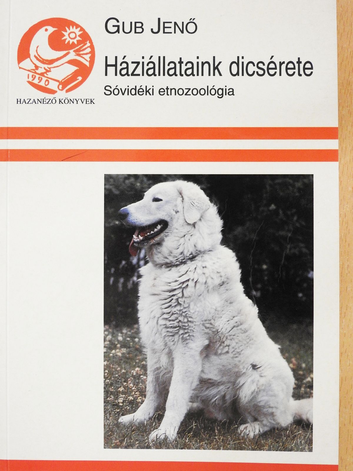 Gub Jenő - Háziállataink dicsérete (dedikált példány) [antikvár]
