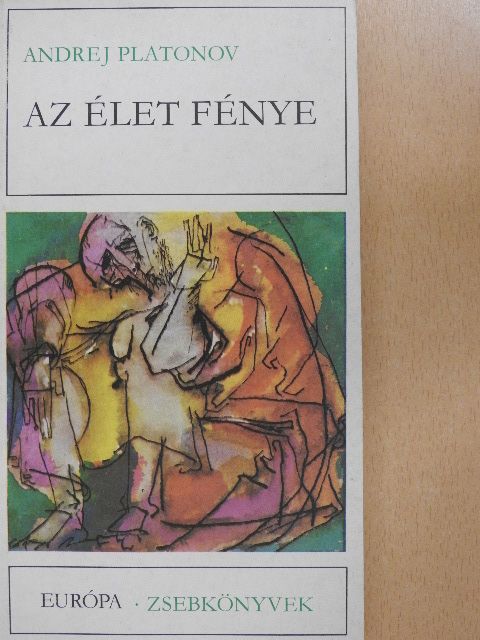 Andrej Platonov - Az élet fénye [antikvár]