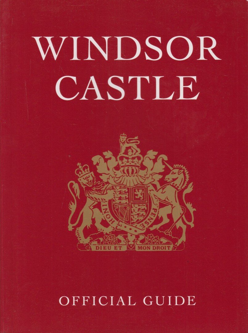 John Martin Robinson - Windsor Castle Official Guide [antikvár]