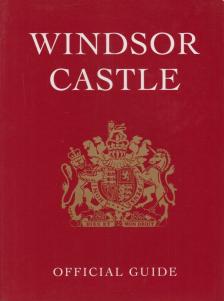 John Martin Robinson - Windsor Castle Official Guide [antikvár]