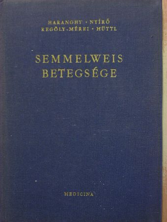 Dr. Haranghy László - Semmelweis betegsége [antikvár]