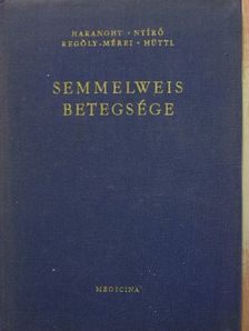 Dr. Haranghy László - Semmelweis betegsége [antikvár]