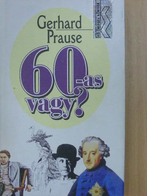 Gerhard Prause - 60-as vagy? [antikvár]