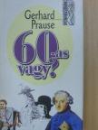 Gerhard Prause - 60-as vagy? [antikvár]