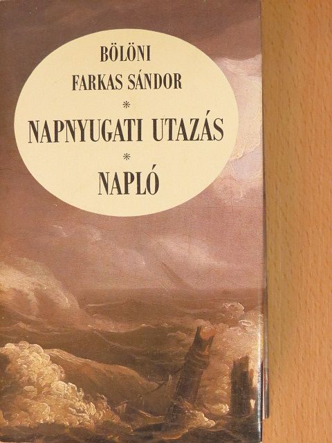 Bölöni Farkas Sándor - Napnyugati utazás/Napló [antikvár]