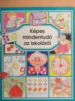 Émilie Beaumont - Képes mindentudó az iskoláról [antikvár]