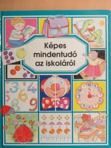 Émilie Beaumont - Képes mindentudó az iskoláról [antikvár]