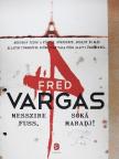 Fred Vargas - Messzire fuss, soká maradj! [antikvár]