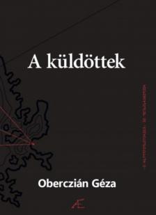 Oberczián Géza - A küldöttek [antikvár]