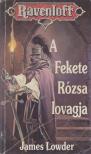 LOWDER, JAMES - A Fekete Rózsa lovagja [antikvár]