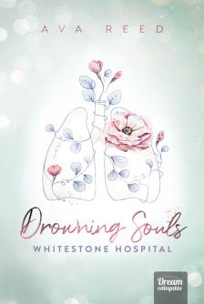Ava Reed - Drowning Souls - Whitestone Hospital [eKönyv: epub, mobi]