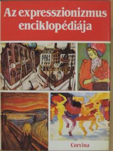 Aradi Nóra - Az expresszionizmus enciklopédiája [antikvár]