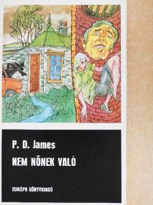 P. D. James - Nem nőnek való [antikvár]