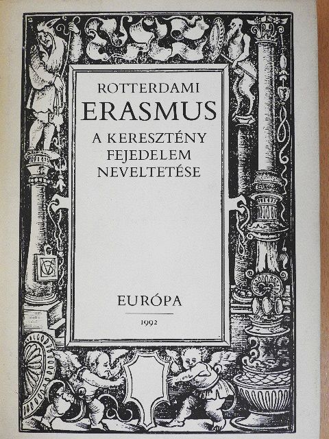 Rotterdami Erasmus - A keresztény fejedelem neveltetése [antikvár]