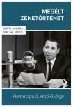 Batta András - Mácsai János - Megélt zenetörténet - Hommage á Kroó György