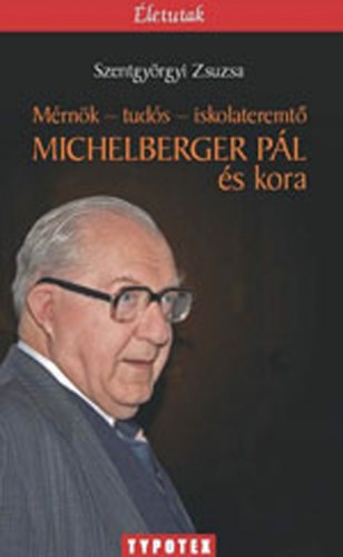Szentgyörgyi Zsuzsa - Mérnök-tudós-iskolateremtő [eKönyv: pdf]