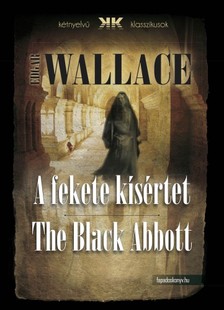 Edgar Wallace - A fekete kísértet - The Black Abbott [eKönyv: epub, mobi]