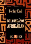 Torday Emil - Bolyongások Afrikában [eKönyv: epub, mobi]