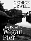 George Orwell - The Road to Wigan Pier [eKönyv: epub, mobi]
