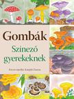 KÁRPÁTI ZSUZSA - Gombák - Színező gyerekeknek