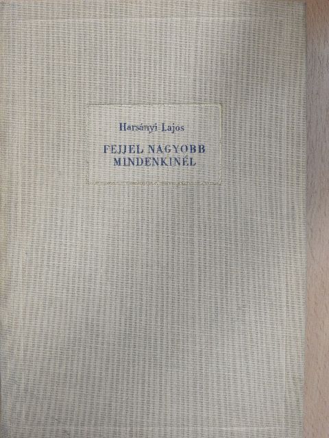 Harsányi Lajos - Fejjel nagyobb mindenkinél [antikvár]