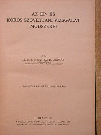 Dr. Szűts András - Az ép- és kóros szövettani vizsgálat módszerei [antikvár]
