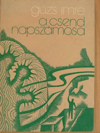 Gúzs Imre - A csend napszámosa [antikvár]
