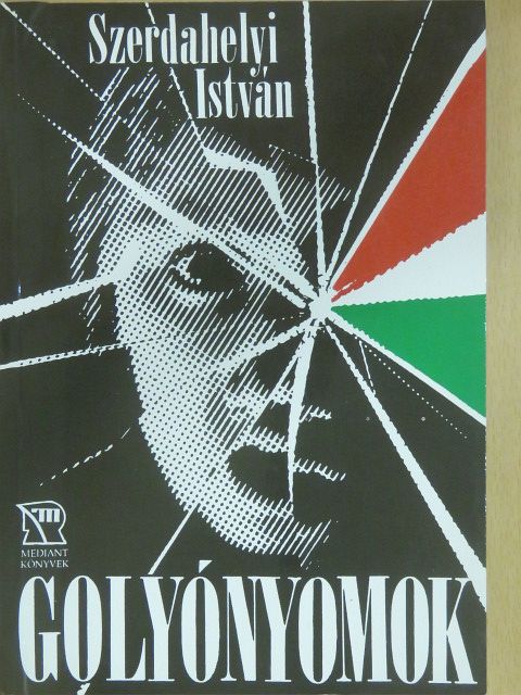 Szerdahelyi István - Golyónyomok (dedikált példány) [antikvár]
