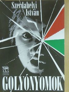 Szerdahelyi István - Golyónyomok (dedikált példány) [antikvár]