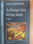 Szalayné Sándor Erzsébet - Az Európai Unió közjogi alapjai I. [antikvár]