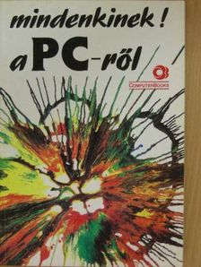 Benkő László - Mindenkinek! a PC-ről [antikvár]