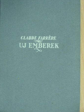 Claude Farrére - Uj emberek [antikvár]