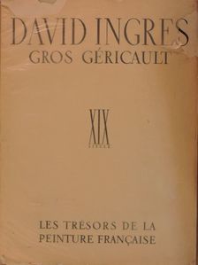 Pierre Courthion - David, Ingres, Gros, Géricault [antikvár]