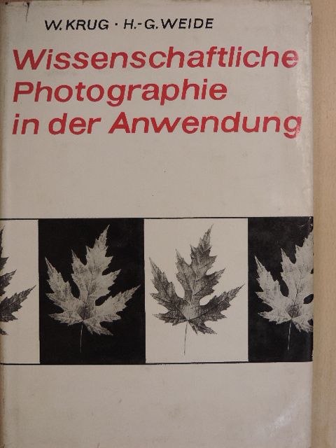 Dr. Hans-Günter Weide - Wissenschaftliche Photographie in der Anwendung [antikvár]