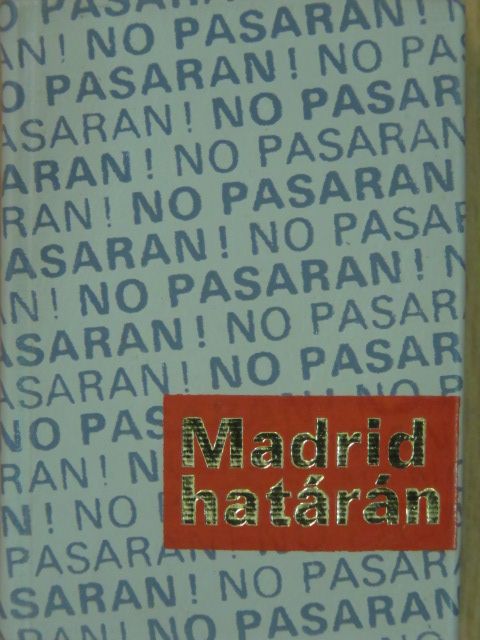 Dolores Ibarruri - Madrid határán... (minikönyv) (számozott) [antikvár]