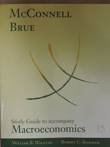 Robert C. Bingham - Study Guide to accompany McConnell and Brue Macroeconomics [antikvár]