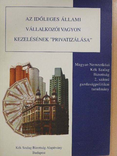 Akar László - Az időleges állami vállalkozói vagyon kezelésének "privatizálása" [antikvár]