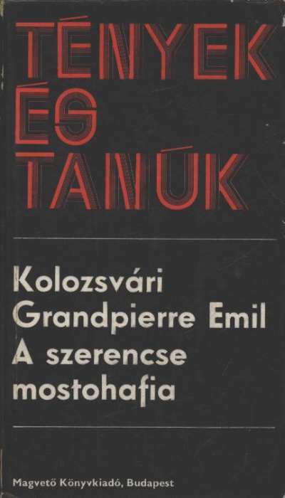 KOLOZSVÁRI GRANDPIERRE EMIL - A szerencse mostohafia [antikvár]