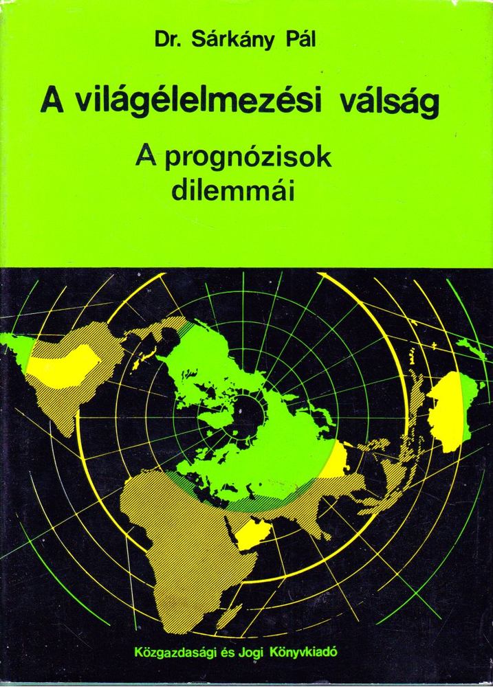 SÁRKÁNY PÁL - A világélelmezési válság [antikvár]