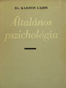 Dr. Kardos Lajos - Általános pszichológia [antikvár]