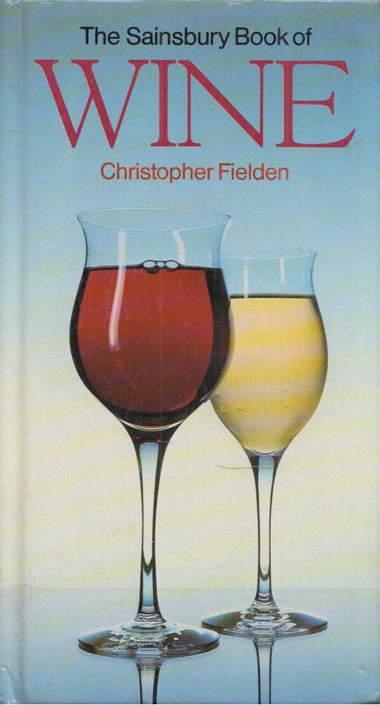 Christopher Fielden - The Sainsbury Book of Wine [antikvár]